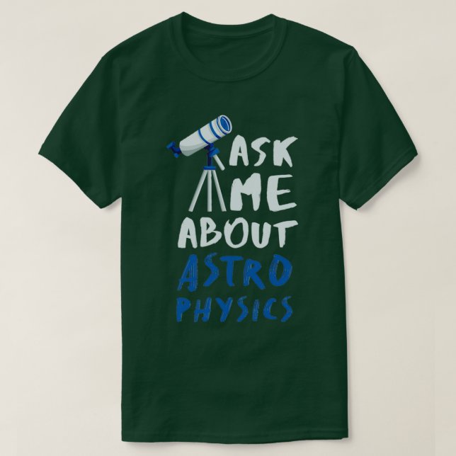 Astrophysik Funny Astrophysiker 14 T-Shirt (Design vorne)