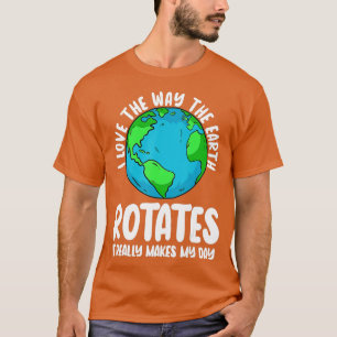 Astrophysikerin Earth Rotation Astronomin Lover T-Shirt