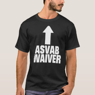 ASVAB Waiver T-Shirt