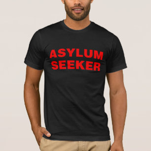 ASYLBEWERBER T-Shirt
