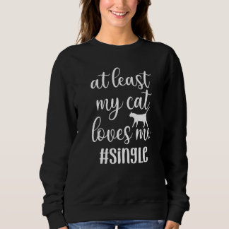 At Least My Cat Loves Me Single Cat Graphic Tee Fu
