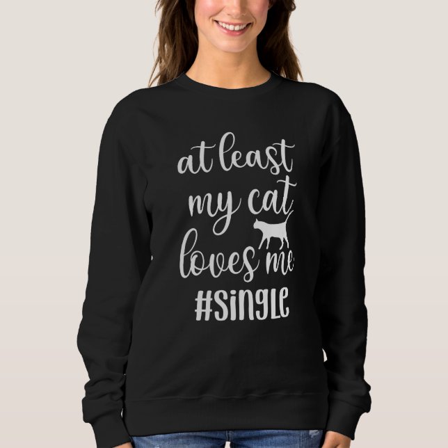 At Least My Cat Loves Me Single Cat Graphic Tee Fu (Vorderseite)