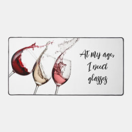 At My Age, I Need Glasses – Funny Wine Desk Mat Schreibtischunterlage