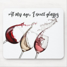 At My Age, I Need Glasses – Funny Wine Mouse Pad Mousepad