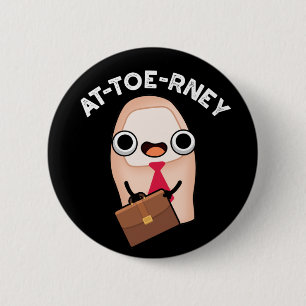 at-toe Funny Attorney Toe Pun Dark BG Button