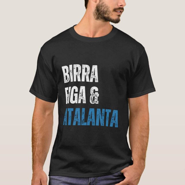 Atalanta Birra Figa Divertente Sono Un Uomo Sempli T-Shirt (Vorderseite)