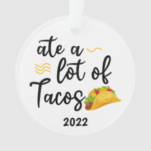 Ate viele Tacos, Taco 2022 Weihnachten Ornament