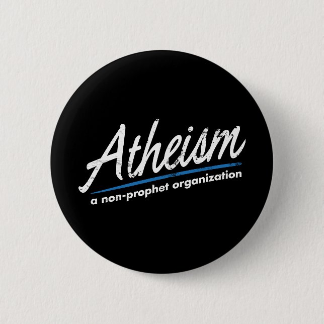 Atheismus: Eine Nichtprophet Organisation Button (Vorderseite)