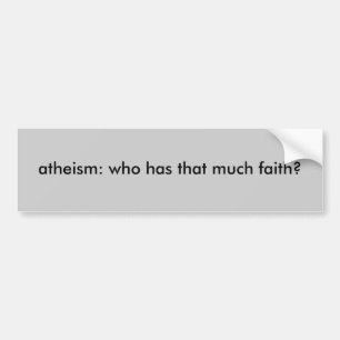 Atheismus: wer hat dass viel Glaube? Autoaufkleber