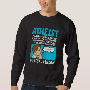 Atheist Beursache God Sending Himself Sweatshirt