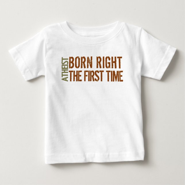Atheist: Geborenes Recht das erste mal Baby T-shirt (Vorderseite)