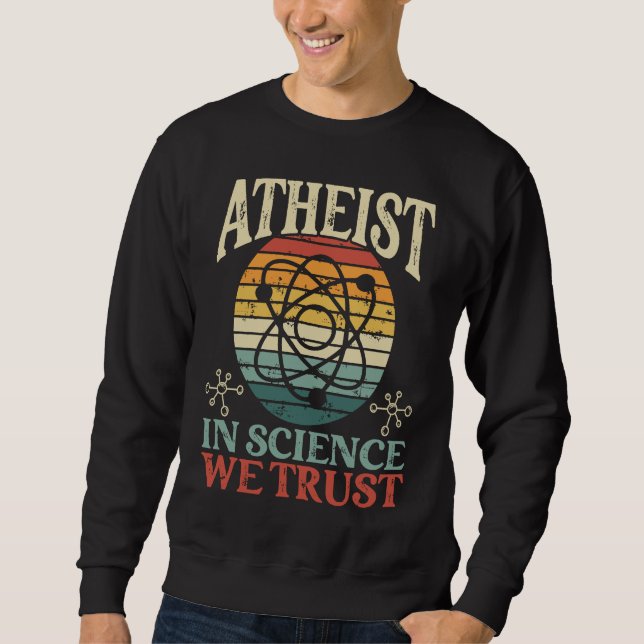 Atheist In Science We Trust Backprint Atheist Sweatshirt (Vorderseite)