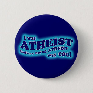 Atheist vor Atheismus war cooler Knopf Button