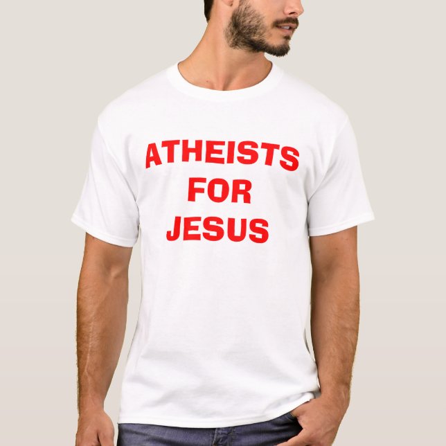 ATHEISTEN FÜR JESUS-T - Shirt (Vorderseite)