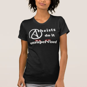 Atheisten tun es das Shirt der unüberwachten