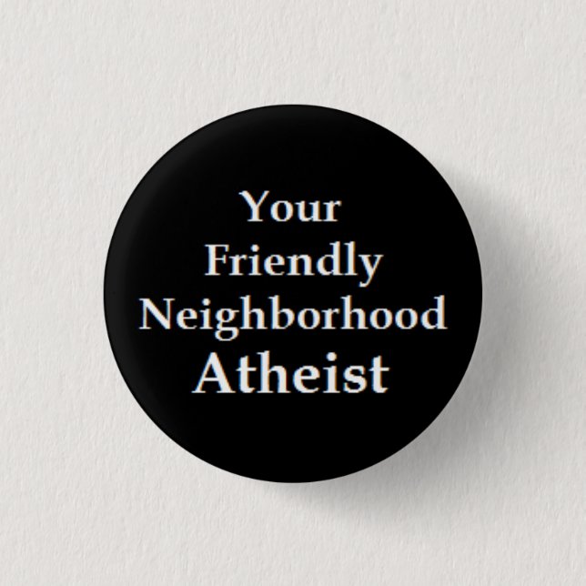 Atheistischer Nachbar Button (Vorderseite)