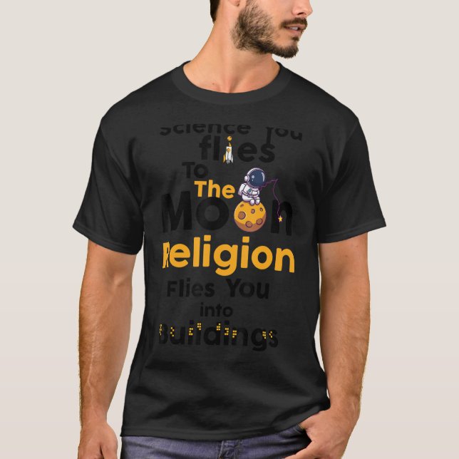 Atheistischer Spaß Atheismus Science fliegt dich z T-Shirt (Vorderseite)