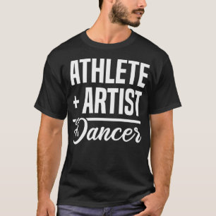 Athlet + Künstler Tänzer Ballerina Ballett Tanz T-Shirt