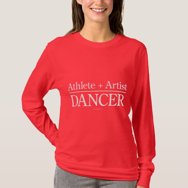 Athlet + Künstler = Tänzer T-Shirt (Vorderseite)