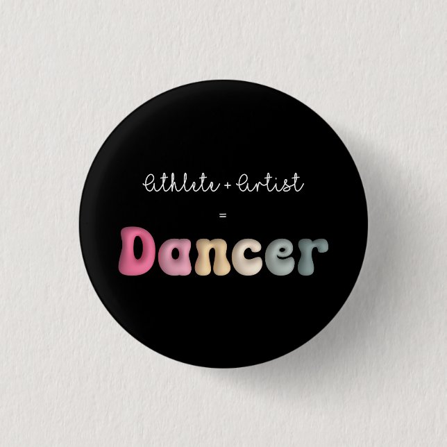 Athlete + Artist = Dancer, Funny gifT für Dancer Button (Vorderseite)