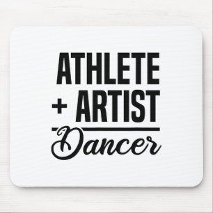 Athlete + Artist = Tänzerin Ballerina Balletanz Ta Mousepad