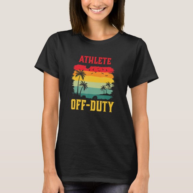 Athlete On Holiday Off Duty  Summer Break Outfit T-Shirt (Vorderseite)