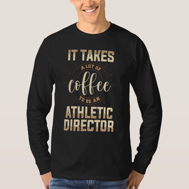 Athletic Director Coffee  AD Administrator Apparel T-Shirt (Vorderseite)