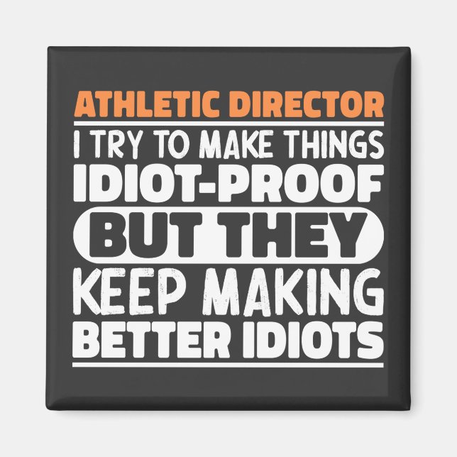 Athletic Director Ich versuche, Dinge Cool zu mach Magnet (Vorne)