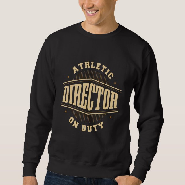 Athletic Director On Duty AD Administrator Apparel Sweatshirt (Vorderseite)