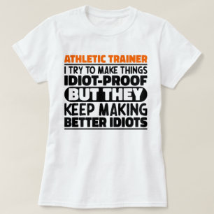 Athletic Trainer Ich versuche, Dinge zu einem lust T-Shirt