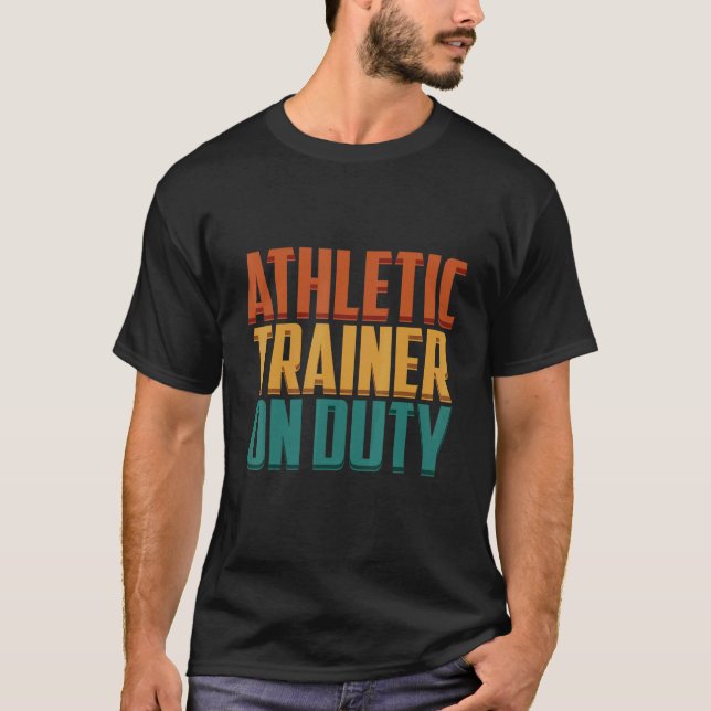 Athletic Trainer On Duty Fitness Coach Apparel T-Shirt (Vorderseite)