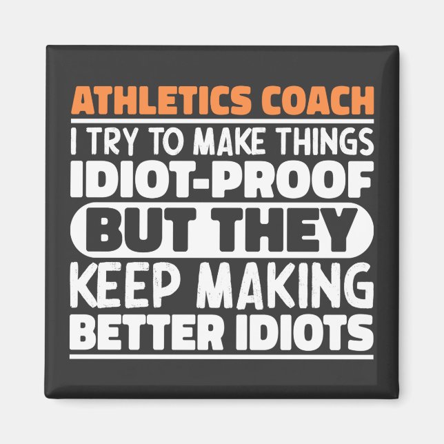 Athletics Coach Ich versuche, Dinge lustige Zitat  Magnet (Vorne)