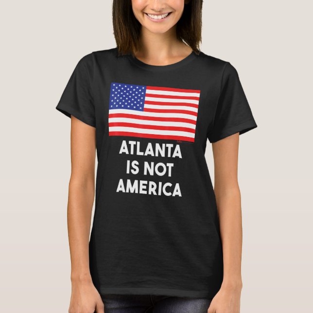 Atlanta ist nicht Amerika USA 4. Juli T-Shirt (Vorderseite)