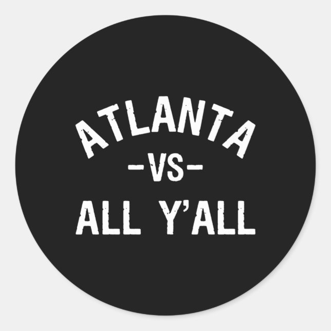 Atlanta Vs All Y'All für einen stolzen Atlantik Runder Aufkleber (Vorderseite)