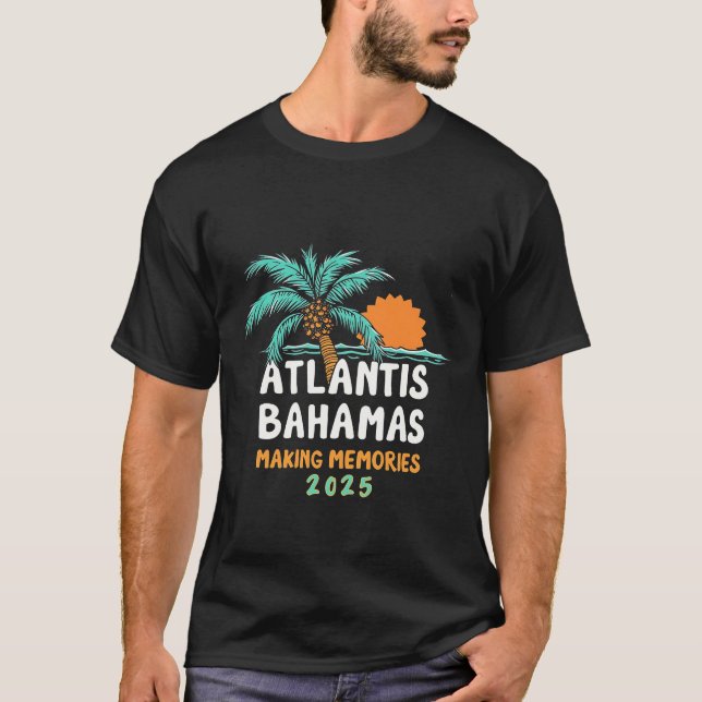 Atlantis Bahamas Making Erinnerungen 2025 T-Shirt (Vorderseite)