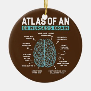 Atlas of a ER Nurse's Brain Emergency Room Nurse Keramik Ornament