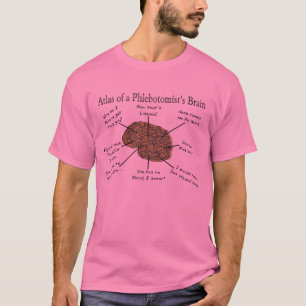 Atlas von eines Phlebotomists Gehirn T-Shirt