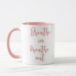 Atme ein, atme aus Motivationszitat Tasse