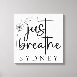 Atme einfach den Dandelion-Individuelle Name Leinwanddruck