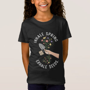 Atme Frühling aus Samen Florale Gartenbau Begeiste T-Shirt