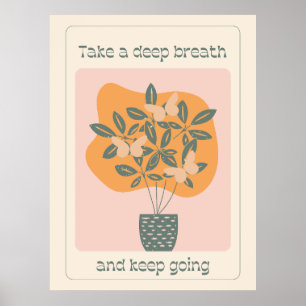 Atme tief durch und mache weiter Schmetterling Mat Poster