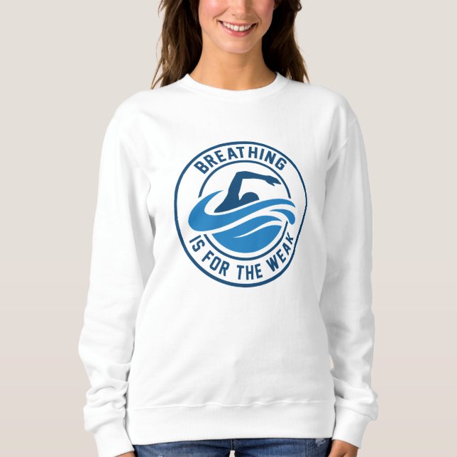 Atmen ist für die Schwäche Sweatshirt (Vorderseite)