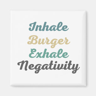 Atmen Sie Burger Exhale Negativitätsmagnete ein Magnet