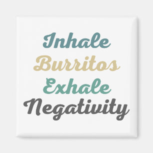 Atmen Sie Burritos Exhale Negativitätsmagnete ein Magnet