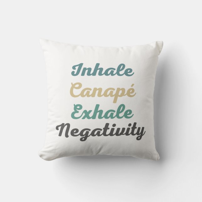 Atmen Sie Canapé Exhale Negativity Throw Kissen (Vorderseite)
