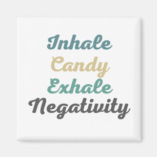 Atmen Sie Candy Exhale Negativity Magnete ein