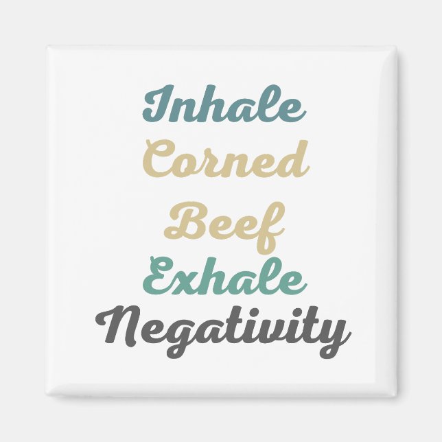 Atmen Sie Corned Beef Exhale Negativity Magnete ei (Vorne)