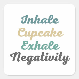 Atmen Sie Cupcake Exhale Negativitätskleber ein Quadratischer Aufkleber
