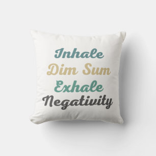 Atmen Sie die Dim Sum Exhale Negativity Throw Kiss Kissen