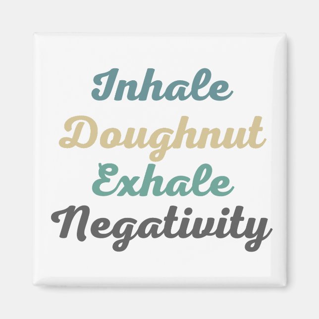 Atmen Sie Doughnut Exhale Negativity Magnete ein (Vorne)